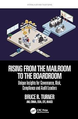 rising from the mailroom to the boardroom unique insights for governance risk compliance and audit leaders