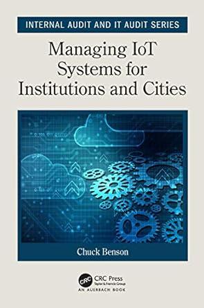 managing iot systems for institutions and cities internal audit and it audit 1st edition chuck benson