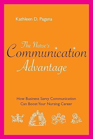 the nurses communication advantage how business savvy communication can advance your nursing career 1st