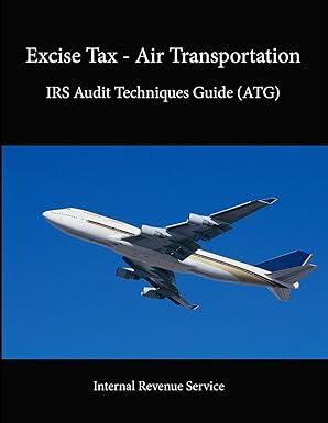 excise tax air transportation irs audit techniques guide atg 1st edition internal revenue service 1304112772,