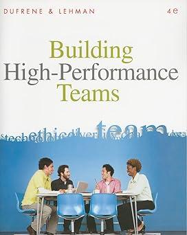 building high performance teams 4th edition carol m. lehman, debbie d. dufrene 0324782195, 978-0324782196