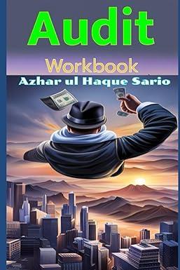 audit workbook 1st edition azhar ul haque sario b0c9sg1yc6, 979-8851207891