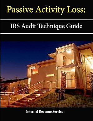 passive activity loss irs audit technique guide 1st edition internal revenue service 1304114325,