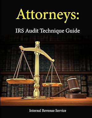 attorneys irs audit technique guide 1st edition internal revenue service 1304112918, 978-1304112910