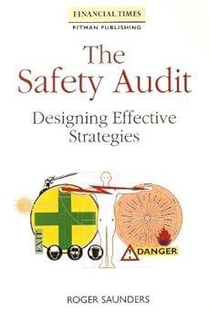 the safety audit designing effective strategies 1st edition roger saunders 0273034480, 978-0273034483