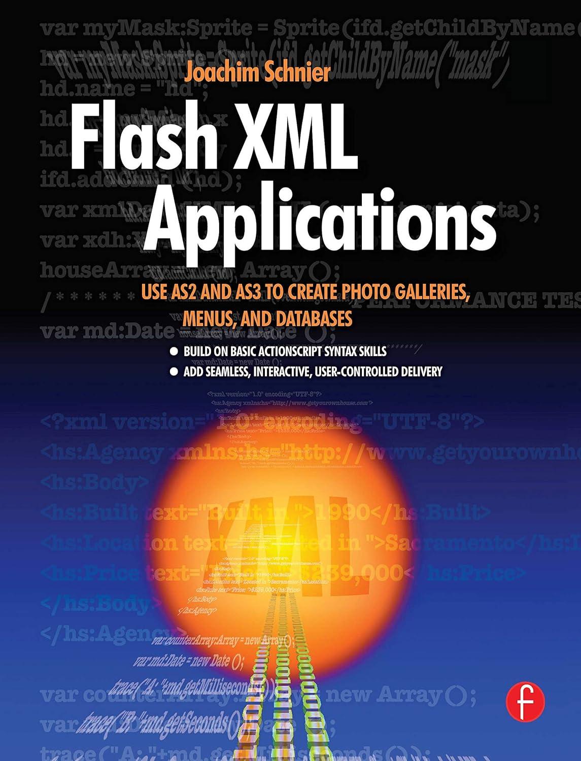 flash xml applications use as2 and as3 to create photo galleries menus and databases 1st edition joachim