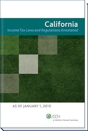 california income tax laws and regulations annotated 2013 edition cch tax law 0808032615, 978-0808032618