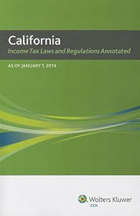 california income tax laws and regulations annotated 2014 edition cch tax law 0808036548, 978-0808036548