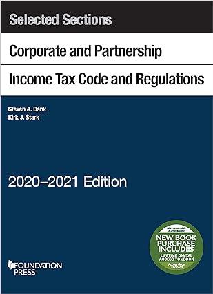 selected sections corporate and partnership income tax code and regulations 2020 edition steven bank ,  kirk