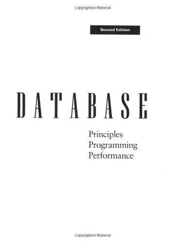 database principles programming and performance 2nd edition patrick o'neil, elizabeth o'neil 1558605800,