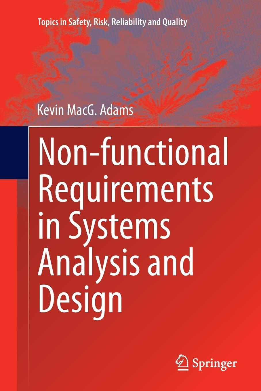 non functional requirements in systems analysis and design 1st edition kevin macg. adams 3319386646,
