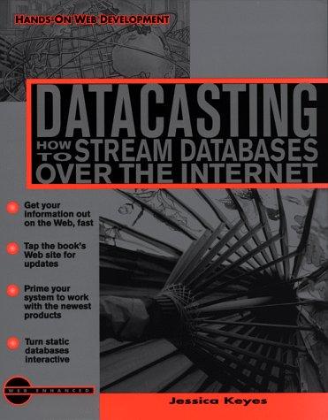 datacasting how to stream databases over the internet 1st edition jessica keyes 007034678x, 978-0070346789