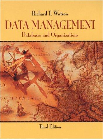 data management databases and organizations 3rd edition richard t. watson 0471418455, 978-0471418450