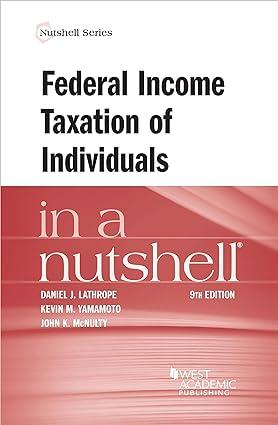 federal income taxation of individuals  in a nutshell 9th edition daniel lathrope , kevin yamamoto , john