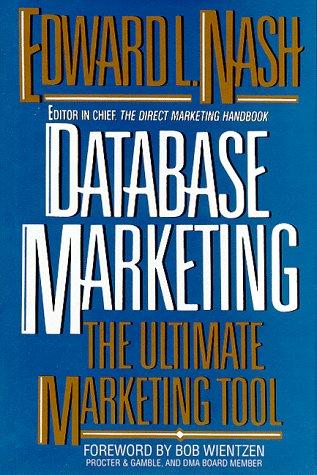 database marketing the ultimate marketing tool 1st edition edward l. nash 0070460639, 978-0070460638