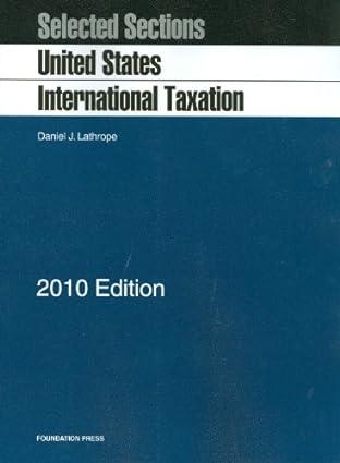 selected sections on united states international taxation 2010 edition daniel j. lathrope 1599418363,
