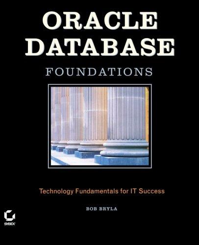 oracle database foundations technology fundamentals for it success 1st edition bob bryla 0782143725,