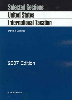 selected sections on united states international taxation 2007 edition daniel j. lathrope 1599412888,