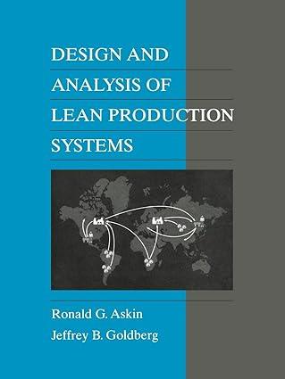 design and analysis of lean production systems 1st edition ronald g. askin, jeffrey b. goldberg 0471115932,