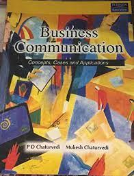 business communication concepts cases and applications 1st edition mukesh chaturvedi p d chaturvedi