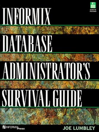 informix database administrators survival guide 1st edition joe lumbley 0131243144, 978-0131243149