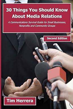 30 things you should know about media relations a communications survival guide for small businesses