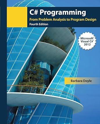 c# programming from problem analysis to program design 4th edition barbara doyle 978-1285096261