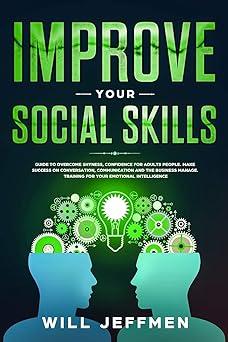 improve your social skills guide to overcome shyness confidence for adults people make success on