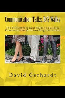 communication talks b/s walks the self improvement guide to business communication and networking interaction