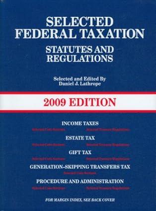 selected federal taxation statutes and regulations 2009 edition daniel j. lathrope 0314190732, 978-0314190734