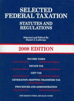 selected federal taxation statutes and regulations 2008 edition daniel j. lathrope 0314179933, 978-0314179937