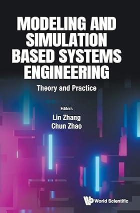 modeling and simulation based systems engineering theory and practice 1st edition lin zhang, chun zhao