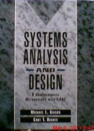 systems analysis and design a comprehensive methodology with case 1st edition michael l. gibson, cary t.