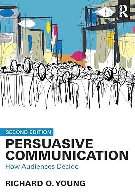 persuasive communication how audience decide 2nd edition richard young 1138920371, 978-1138920378