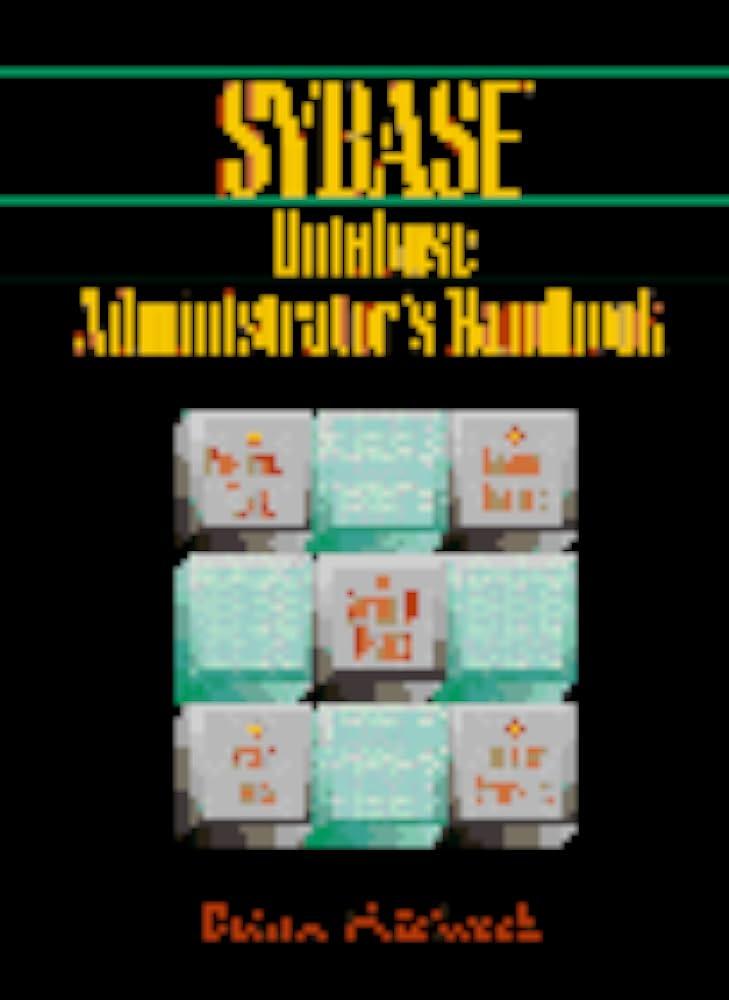 sybase database administrators handbook 1st edition brian hitchcock 0133574776, 978-0133574777