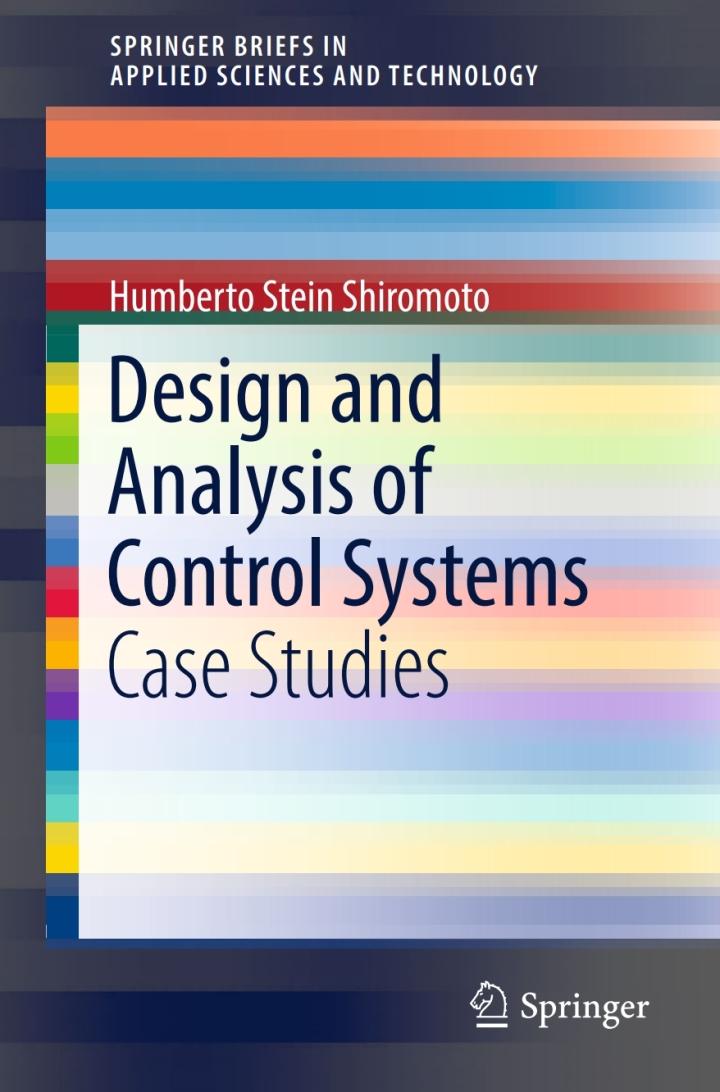 design and analysis of control systems case studies 1st edition humberto stein shiromoto 3319520113,