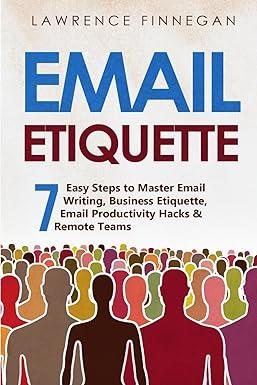 email etiquette 7 easy steps to master email writing business etiquette email productivity hacks and remote