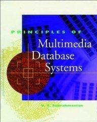 principles of multimedia database systems 1st edition v.s. subrahmanian 1558604669, 978-1558604667