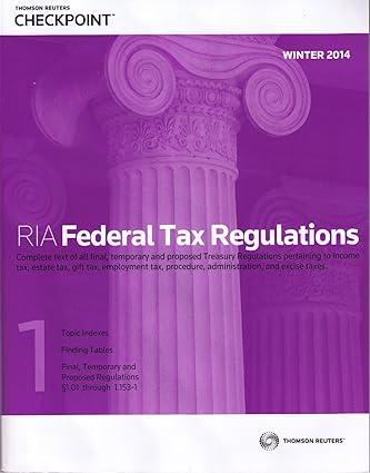 federal tax regulations complete text of all final temporary and proposed treasury regulations pertaining