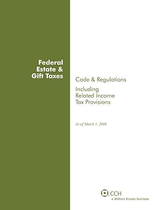 federal estate and gift taxes code and regulations including related income tax provisions 2009 edition cch