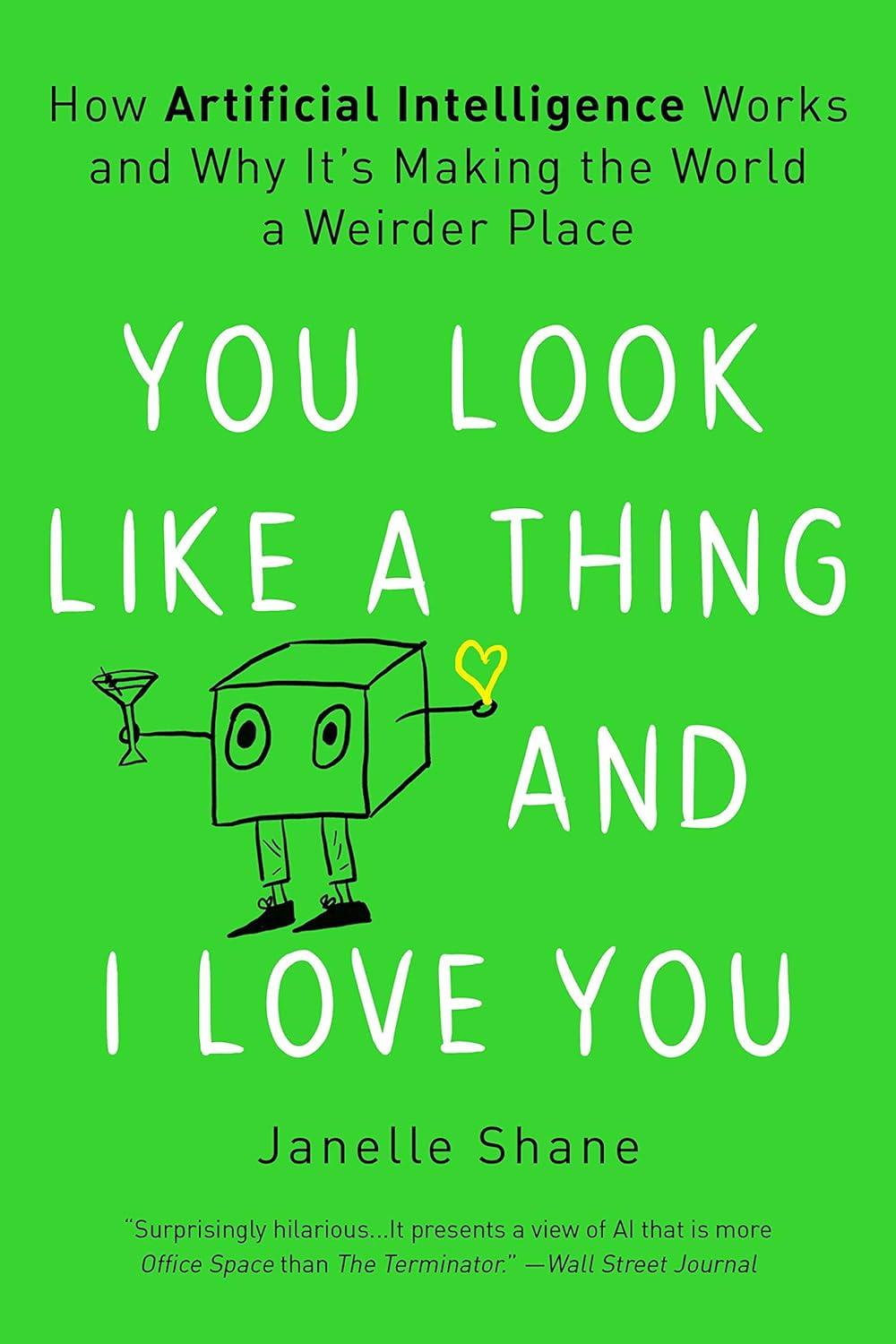 you look like a thing and i love you how artificial intelligence works and why its making the world a weirder