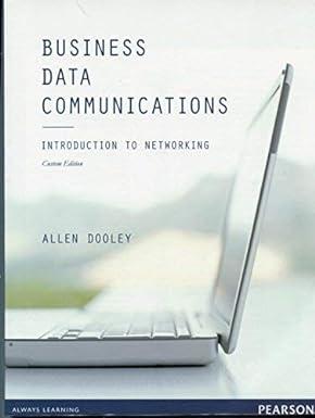 business data communications introduction to networking 1st edition dooley 1256057959, 978-1256057956