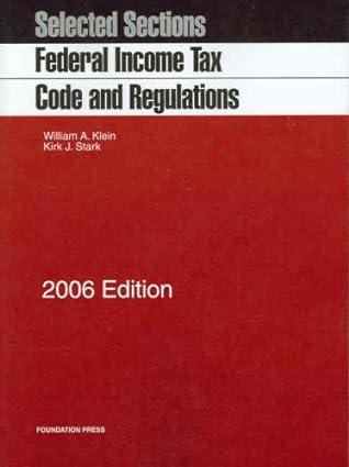 selected sections federal income tax code and regulations 2006 edition william a. klein 1599410826,