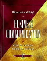 himstreet and batys business communication 12th edition carol m. lehman, debbie d. dufrene 538875208,