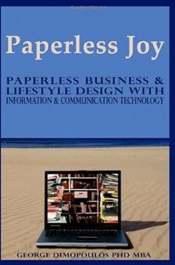 paperless joy paperless business and lifestyle design with information and communication technology 1st