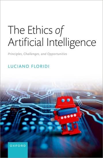 the ethics of artificial intelligence principles, challenges, and opportunities 1st edition prof luciano