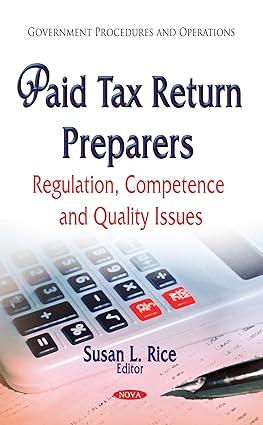 paid tax return preparers regulation competence and quality issues 1st edition susan l. rice 1633219739,