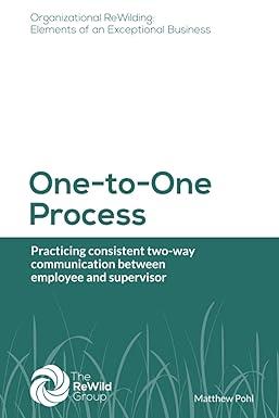 one to one process practicing consistent two way communication between employee and supervisor 1st edition