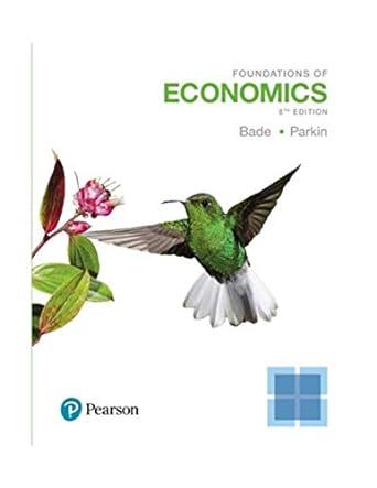 foundations of economics 8th edition robin bade, michael parkin 0134486811, 9780134486819