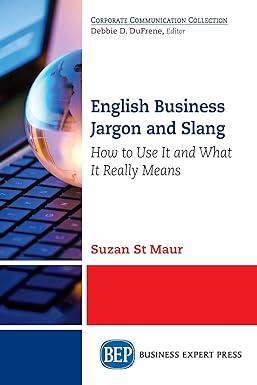 english business jargon and slang how to use it and what it really means 1st edition suzan st. maur